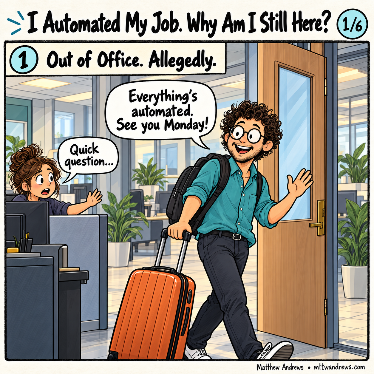 Dave tries to leave with his suitcase, but a colleague has a quick question.